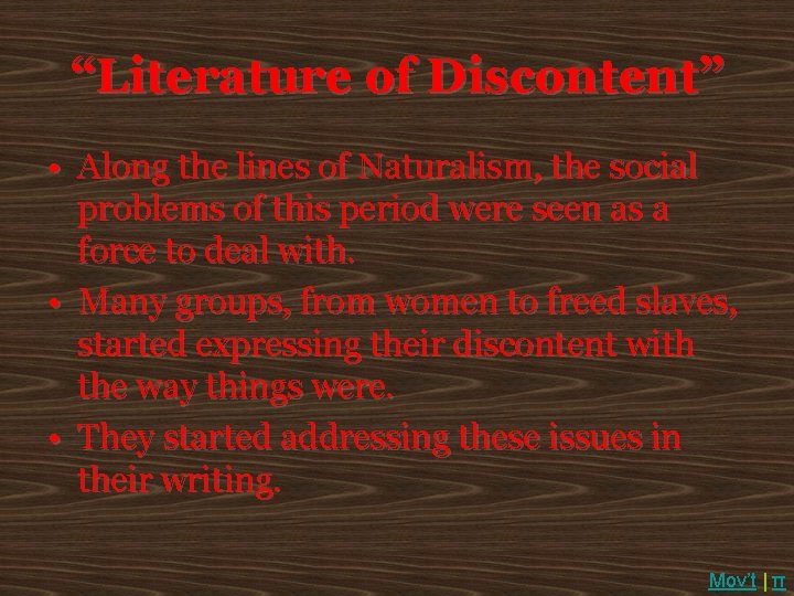 “Literature of Discontent” • Along the lines of Naturalism, the social problems of this