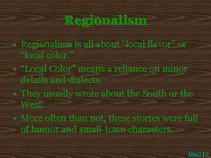 Regionalism • Regionalism is all about “local flavor” or “local color. ” • “Local