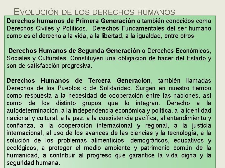 EVOLUCIÓN DE LOS DERECHOS HUMANOS Derechos humanos de Primera Generación o también conocidos como