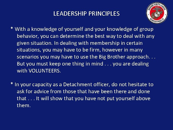 LEADERSHIP PRINCIPLES * With a knowledge of yourself and your knowledge of group behavior,