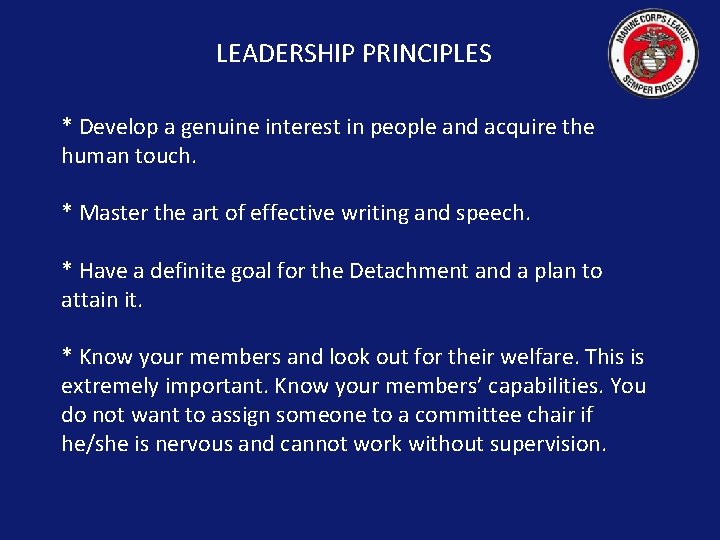 LEADERSHIP PRINCIPLES * Develop a genuine interest in people and acquire the human touch.