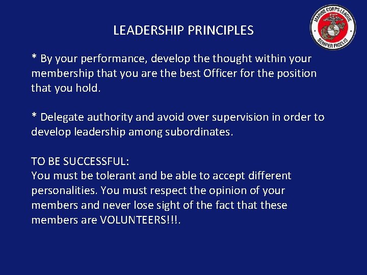 LEADERSHIP PRINCIPLES * By your performance, develop the thought within your membership that you