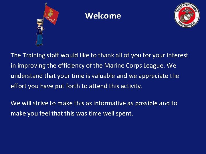 Welcome The Training staff would like to thank all of you for your interest