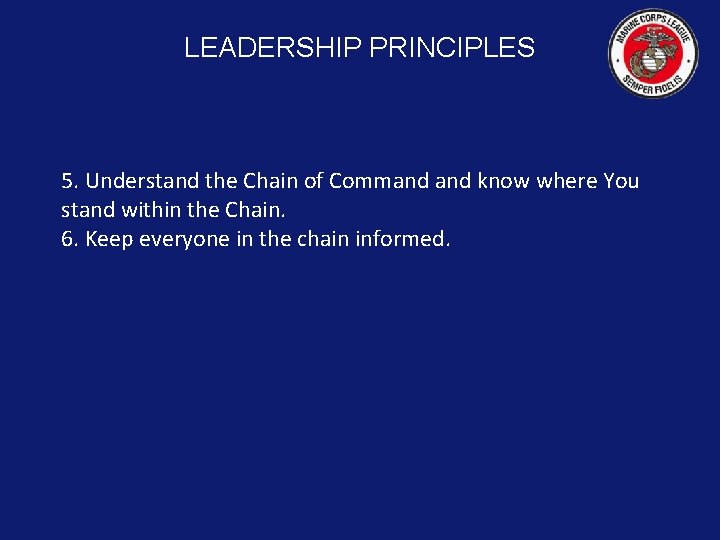 LEADERSHIP PRINCIPLES 5. Understand the Chain of Command know where You stand within the