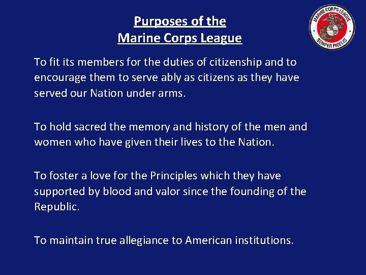 Purposes of the Marine Corps League To fit its members for the duties of