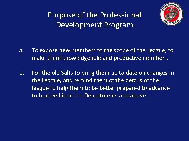 Purpose of the Professional Development Program a. To expose new members to the scope