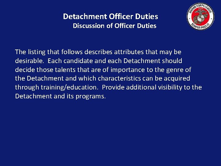 Detachment Officer Duties Discussion of Officer Duties The listing that follows describes attributes that