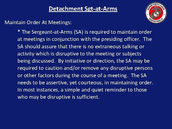 Detachment Sgt-at-Arms Maintain Order At Meetings: * The Sergeant-at-Arms (SA) is required to maintain