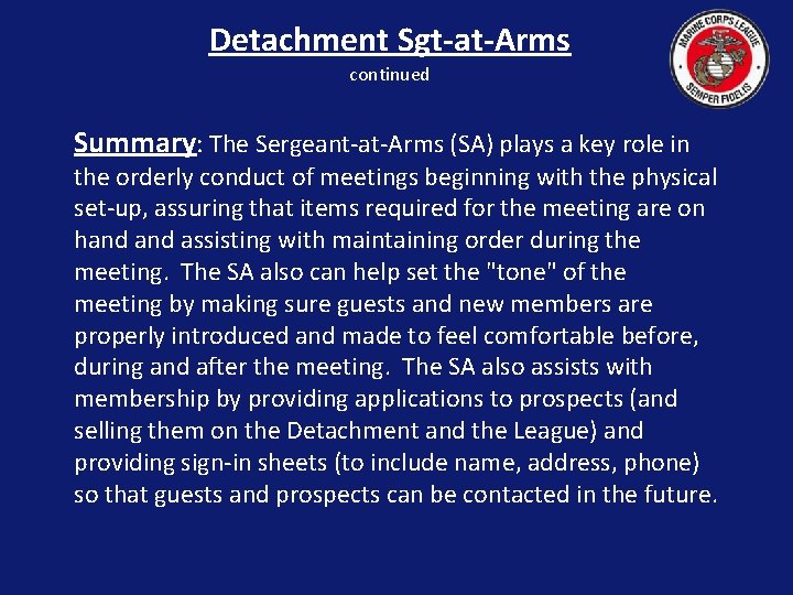 Detachment Sgt-at-Arms continued Summary: The Sergeant-at-Arms (SA) plays a key role in the orderly