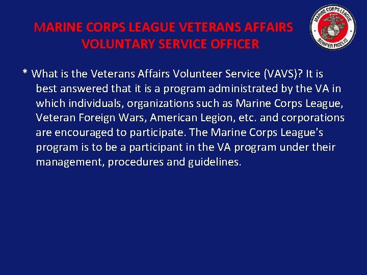 MARINE CORPS LEAGUE VETERANS AFFAIRS VOLUNTARY SERVICE OFFICER * What is the Veterans Affairs