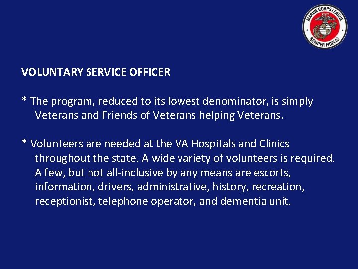 VOLUNTARY SERVICE OFFICER * The program, reduced to its lowest denominator, is simply Veterans