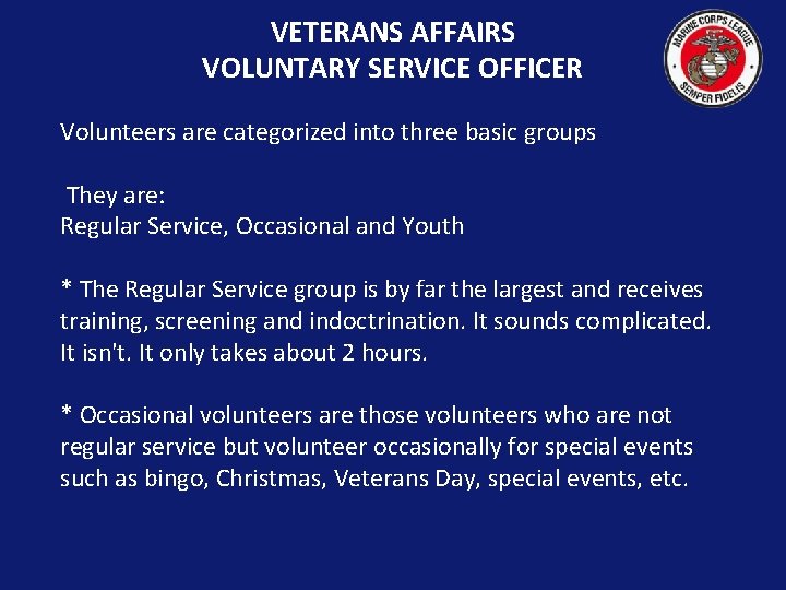 VETERANS AFFAIRS VOLUNTARY SERVICE OFFICER Volunteers are categorized into three basic groups They are: