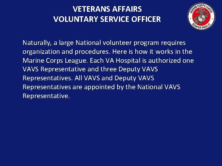 VETERANS AFFAIRS VOLUNTARY SERVICE OFFICER Naturally, a large National volunteer program requires organization and