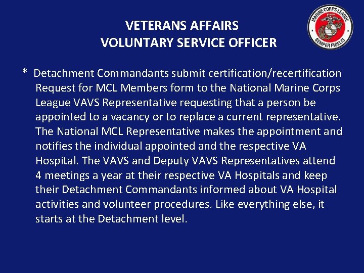 VETERANS AFFAIRS VOLUNTARY SERVICE OFFICER * Detachment Commandants submit certification/recertification Request for MCL Members