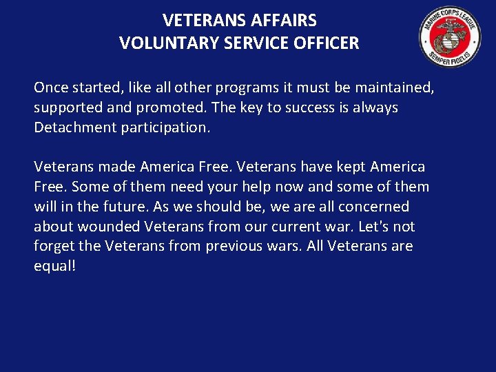 VETERANS AFFAIRS VOLUNTARY SERVICE OFFICER Once started, like all other programs it must be