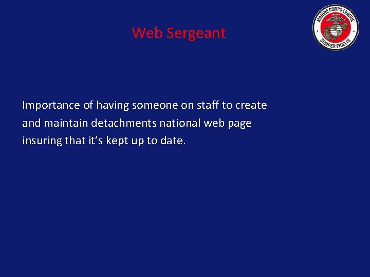 Web Sergeant Importance of having someone on staff to create and maintain detachments national