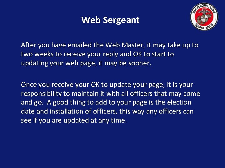 Web Sergeant After you have emailed the Web Master, it may take up to