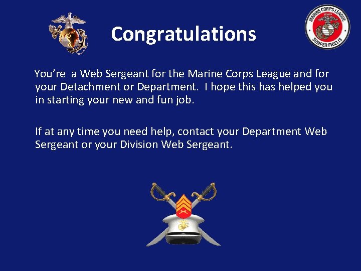 Congratulations You’re a Web Sergeant for the Marine Corps League and for your Detachment