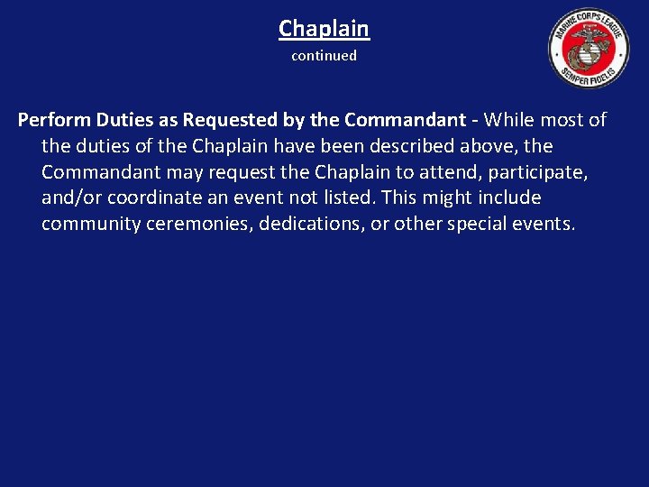 Chaplain continued Perform Duties as Requested by the Commandant - While most of the