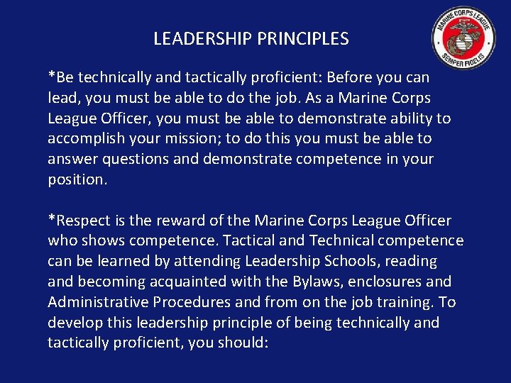 LEADERSHIP PRINCIPLES *Be technically and tactically proficient: Before you can lead, you must be