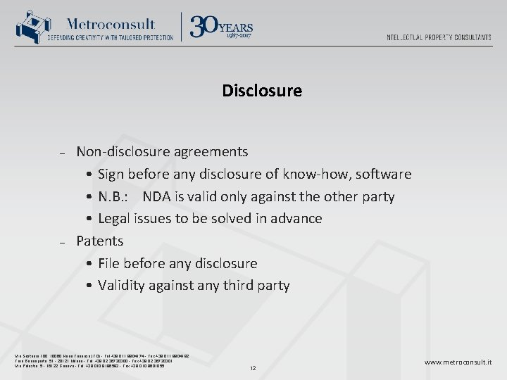 Disclosure – – Non-disclosure agreements • Sign before any disclosure of know-how, software •