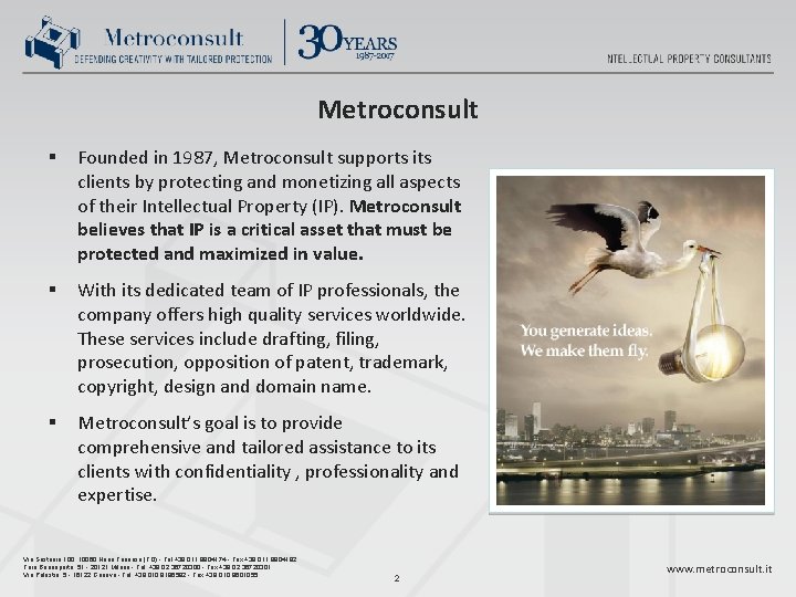 Metroconsult § Founded in 1987, Metroconsult supports its clients by protecting and monetizing all