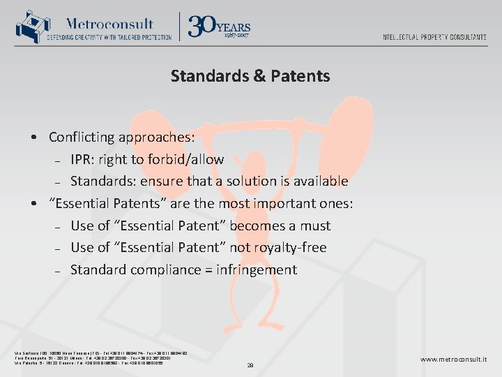 Standards & Patents • Conflicting approaches: – IPR: right to forbid/allow – Standards: ensure