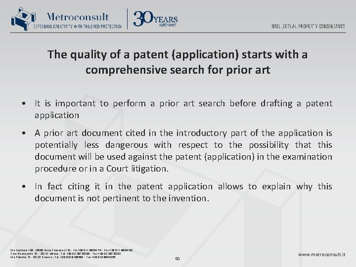 The quality of a patent (application) starts with a comprehensive search for prior art