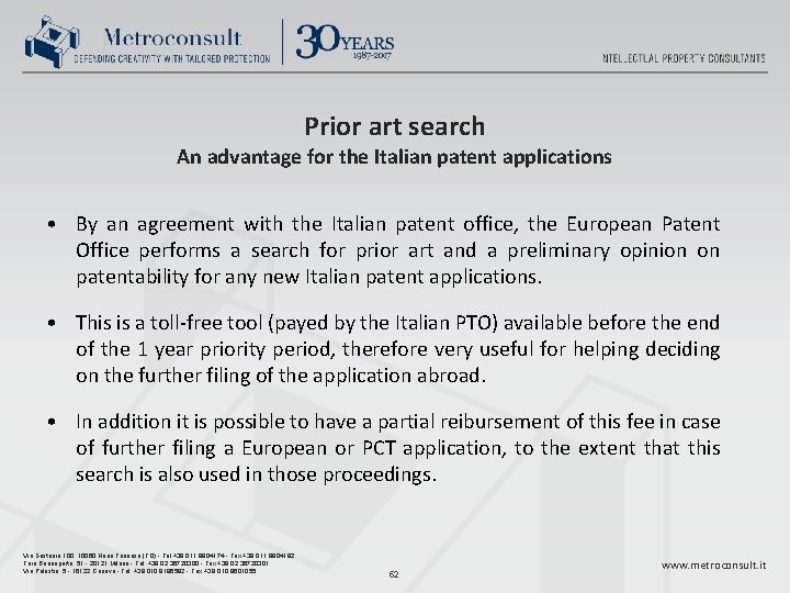 Prior art search An advantage for the Italian patent applications • By an agreement