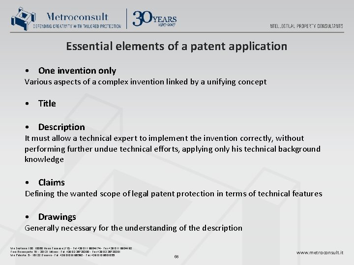Essential elements of a patent application • One invention only Various aspects of a
