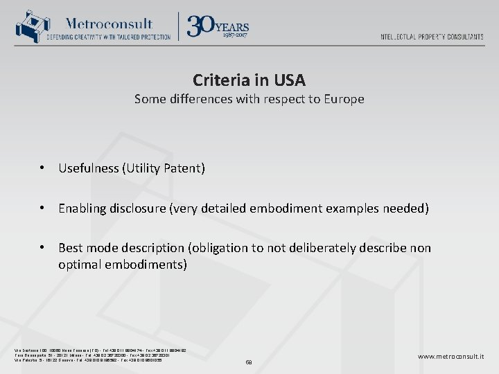 Criteria in USA Some differences with respect to Europe • Usefulness (Utility Patent) •