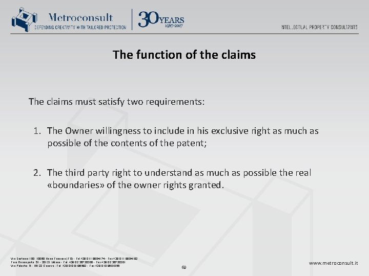 The function of the claims The claims must satisfy two requirements: 1. The Owner