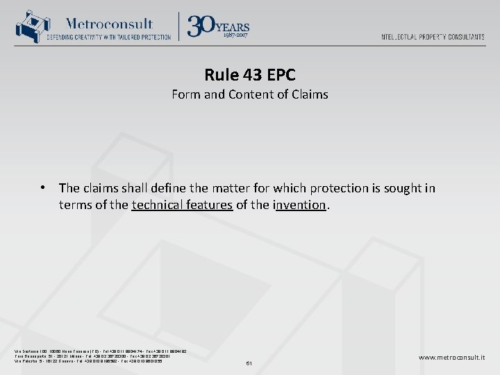 Rule 43 EPC Form and Content of Claims • The claims shall define the