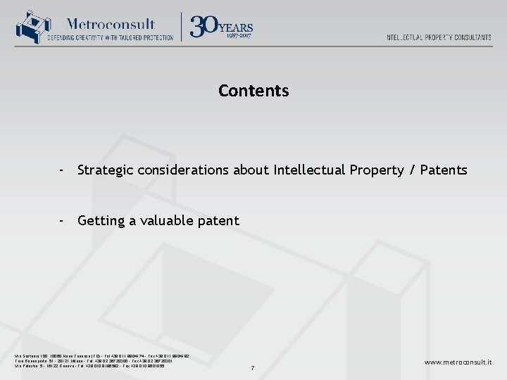 Contents - Strategic considerations about Intellectual Property / Patents - Getting a valuable patent