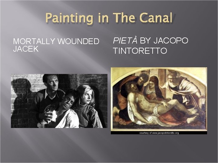 Painting in The Canal MORTALLY WOUNDED JACEK PIETÀ BY JACOPO TINTORETTO Painting in The Canal MORTALLY WOUNDED JACEK PIETÀ BY JACOPO TINTORETTO