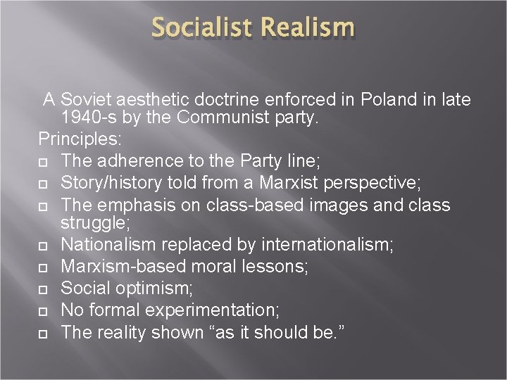 Socialist Realism A Soviet aesthetic doctrine enforced in Poland in late 1940 -s by Socialist Realism A Soviet aesthetic doctrine enforced in Poland in late 1940 -s by