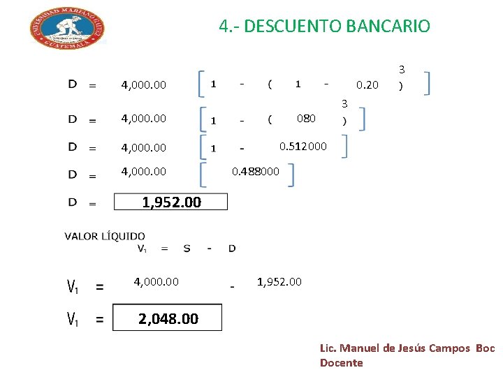 4. - DESCUENTO BANCARIO 0. 20 4, 000. 00 3 4, 000. 00 080