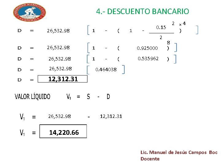 4. - DESCUENTO BANCARIO 26, 532. 98 2 26, 532. 98 0. 925000 26,