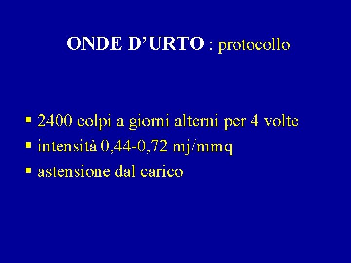 ONDE D’URTO : protocollo § 2400 colpi a giorni alterni per 4 volte §