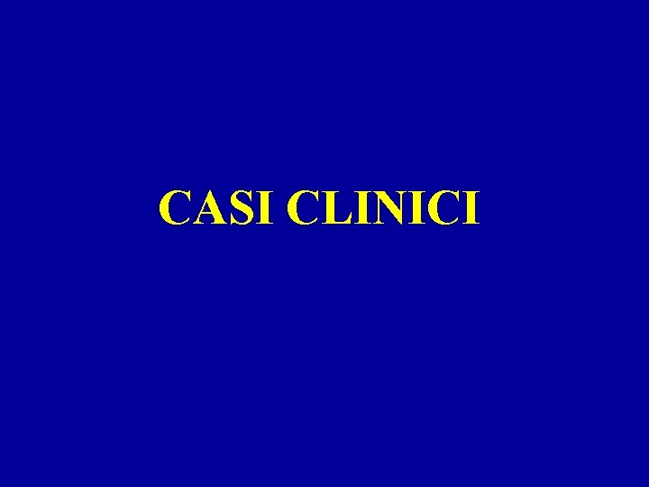 CASI CLINICI 