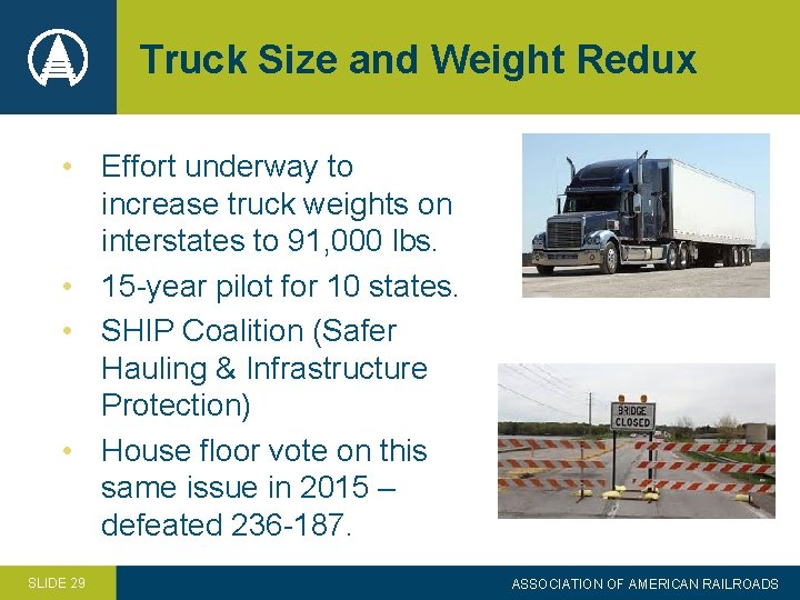 Truck Size and Weight Redux • Effort underway to increase truck weights on interstates