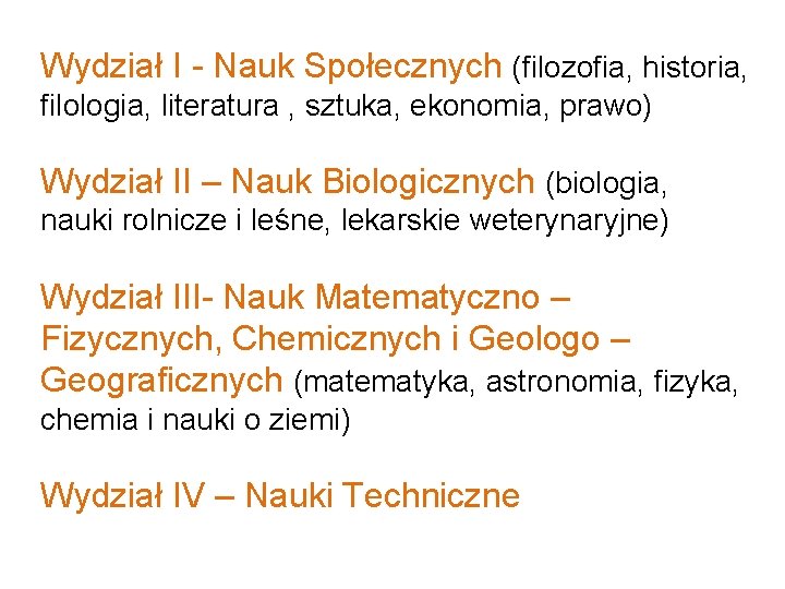 Wydział I - Nauk Społecznych (filozofia, historia, filologia, literatura , sztuka, ekonomia, prawo) Wydział