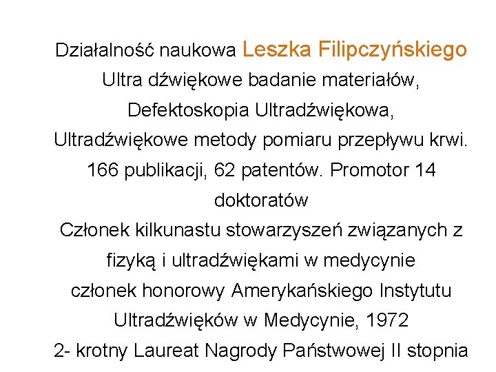 Działalność naukowa Leszka Filipczyńskiego Ultra dźwiękowe badanie materiałów, Defektoskopia Ultradźwiękowa, Ultradźwiękowe metody pomiaru przepływu