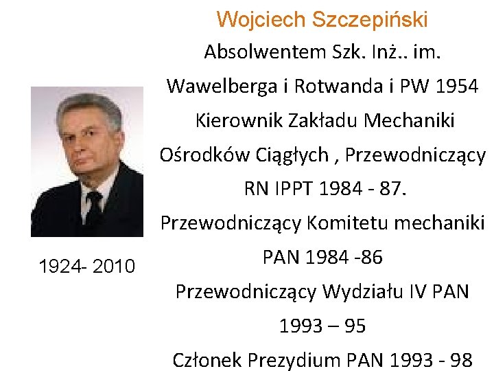 Wojciech Szczepiński Absolwentem Szk. Inż. . im. Wawelberga i Rotwanda i PW 1954 Kierownik