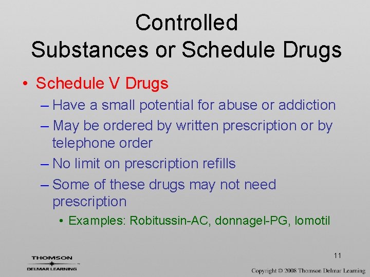 Controlled Substances or Schedule Drugs • Schedule V Drugs – Have a small potential