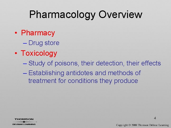 Pharmacology Overview • Pharmacy – Drug store • Toxicology – Study of poisons, their