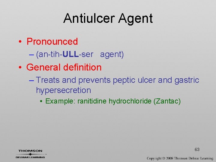 Antiulcer Agent • Pronounced – (an-tih-ULL-ser agent) • General definition – Treats and prevents