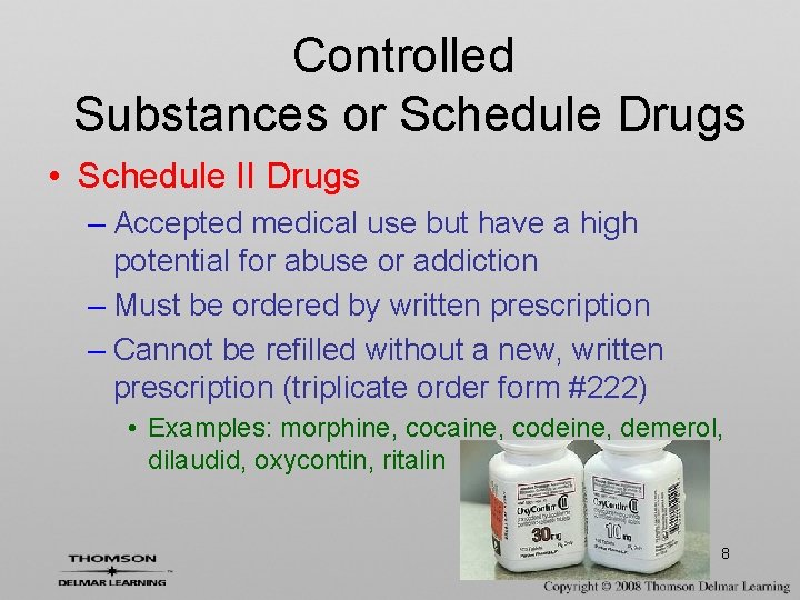 Controlled Substances or Schedule Drugs • Schedule II Drugs – Accepted medical use but