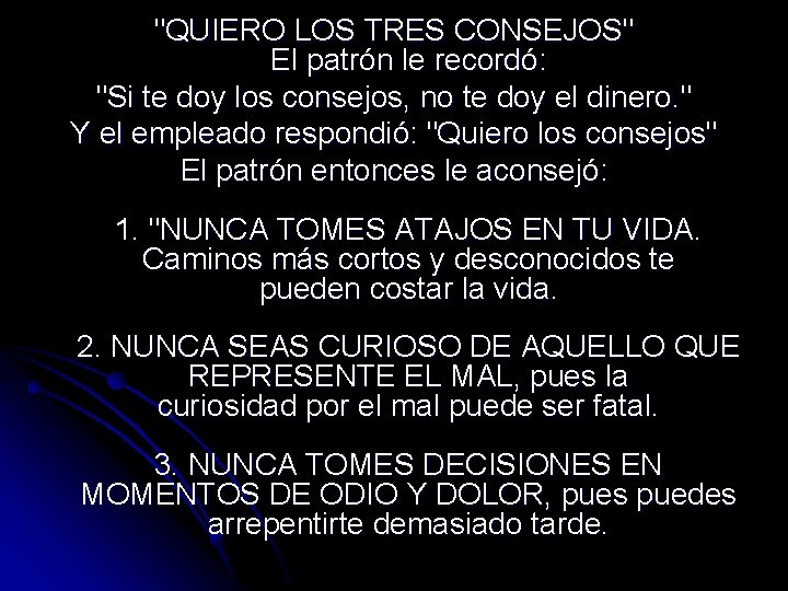 "QUIERO LOS TRES CONSEJOS" El patrón le recordó: "Si te doy los consejos, no