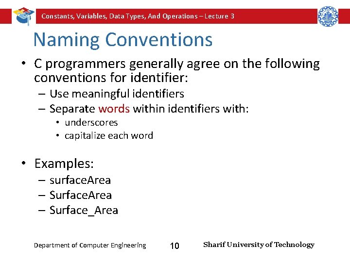 Constants, Variables, Data Types, And Operations – Lecture 3 Naming Conventions • C programmers